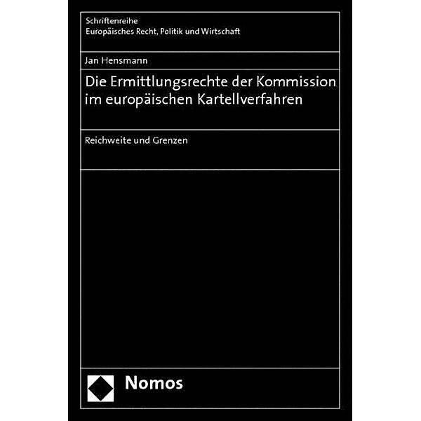 Die Ermittlungsrechte der Kommission im europäischen Kartellverfahren, Jan Hensmann