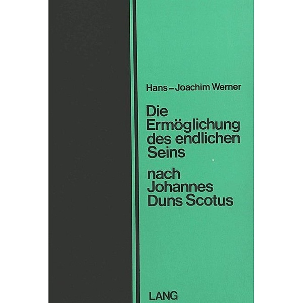 Die Ermöglichung des endlichen Seins nach Johannes Duns Scotus, Hans-Joachim Werner