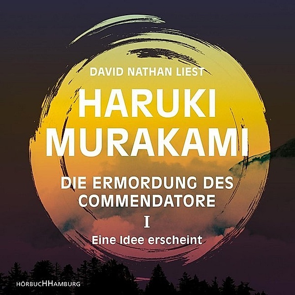 Die Ermordung des Commendatore - 1 - Eine Idee erscheint, Haruki Murakami