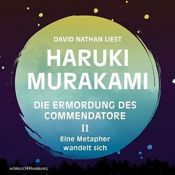 Die Ermordung des Commendatore - 2 - Eine Metapher wandelt sich, Haruki Murakami