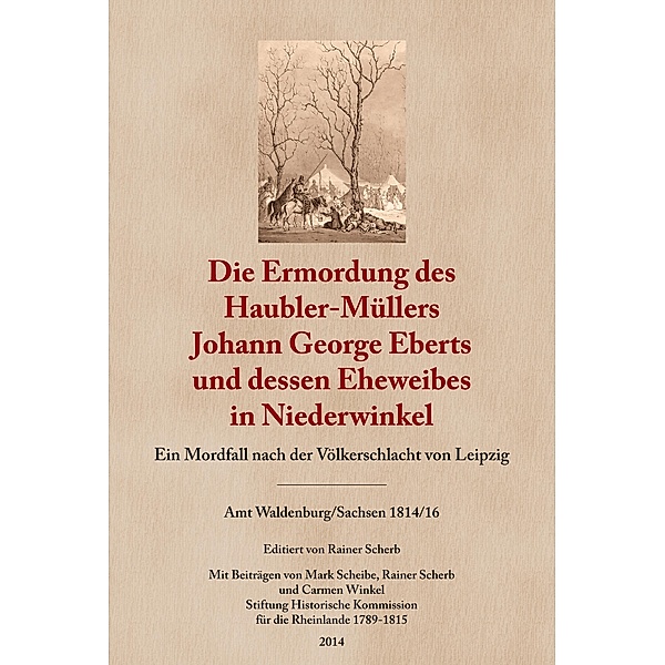 Die Ermordung des Haubler-Müllers Johann George Eberts und dessen Eheweibes in Niederwinkel, Rainer Scherb