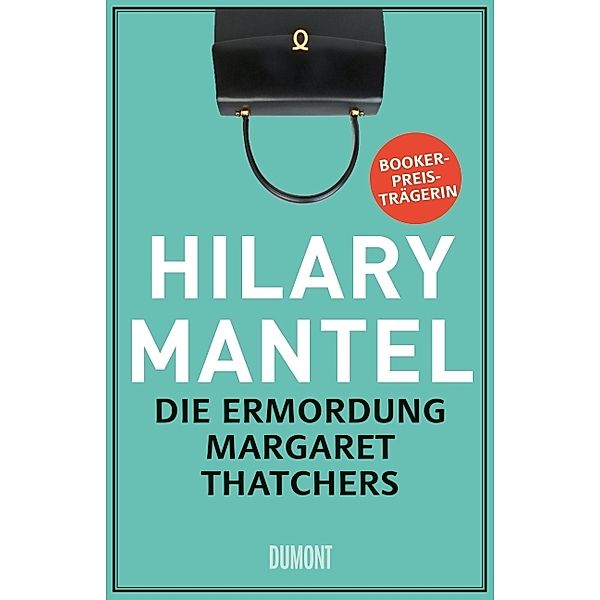 Die Ermordung Margaret Thatchers, Hilary Mantel