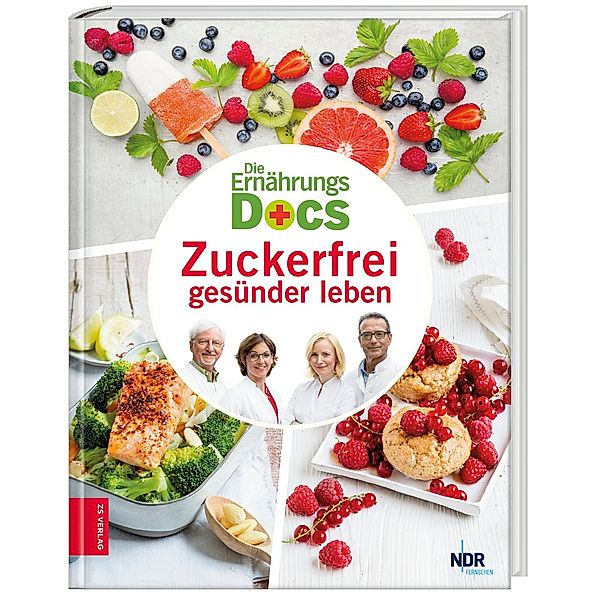 Die Ernährungs-Docs - Zuckerfrei gesünder leben, Matthias Riedl, Anne Fleck, Jörn Klasen, Silja Schäfer