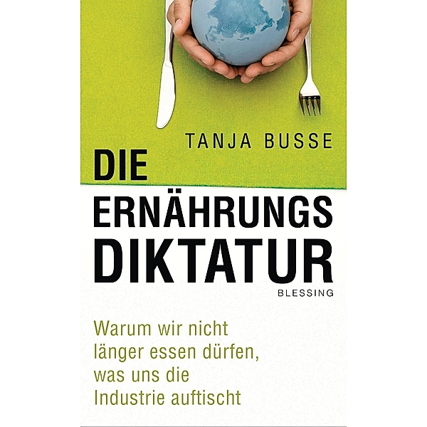 Die Ernährungsdiktatur, Tanja Busse