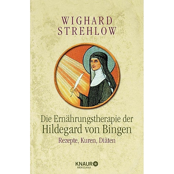 Die Ernährungstherapie der Hildegard von Bingen, Wighard Strehlow
