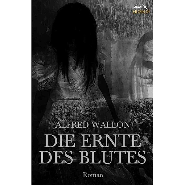 DIE ERNTE DES BLUTES, Alfred Wallon