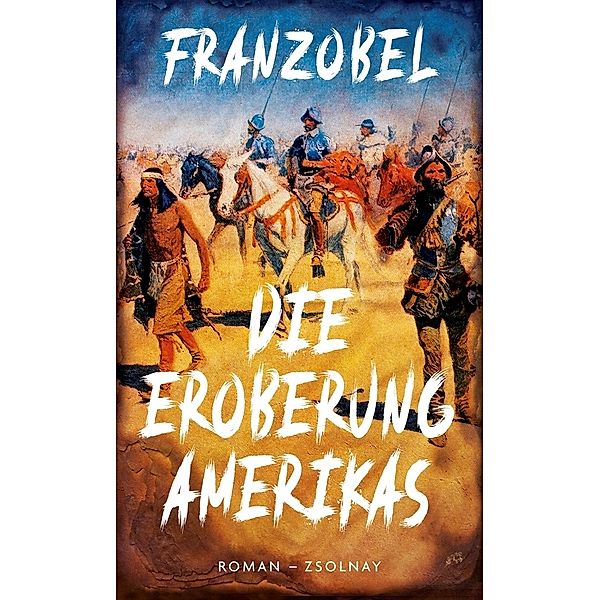 Die Eroberung Amerikas, Franzobel