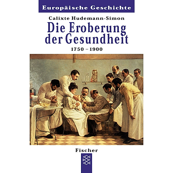 Die Eroberung der Gesundheit 1750-1900, Calixte Hudemann-Simon