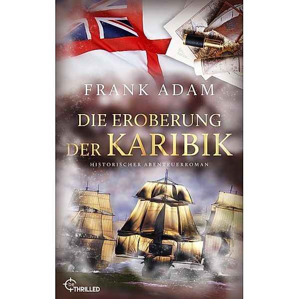 Die Eroberung der Karibik / Die Seefahrer-Abenteuer von David Winter Bd.11, Frank Adam