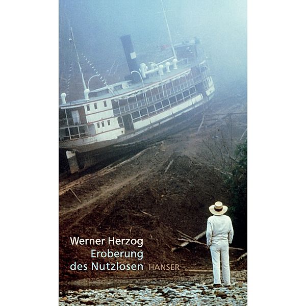 Die Eroberung des Nutzlosen, Werner Herzog