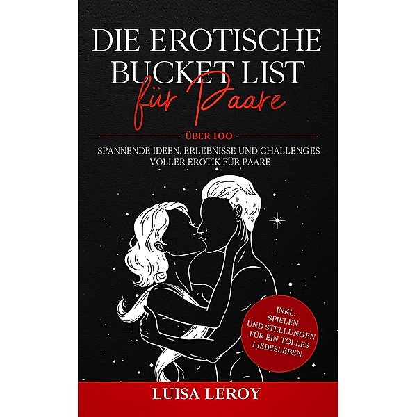 Die Erotische Bucket List für Paare, Luisa Leroy