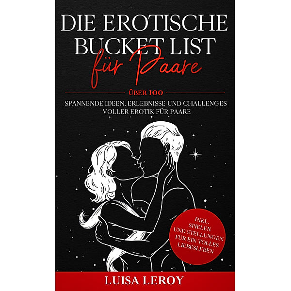 Die Erotische Bucket List für Paare, Luisa Leroy