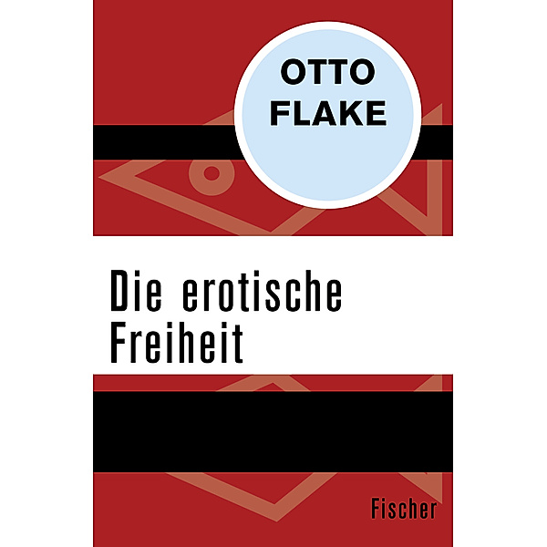 Die erotische Freiheit, Otto Flake