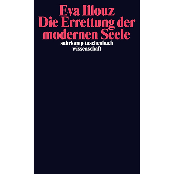 Die Errettung der modernen Seele, Eva Illouz