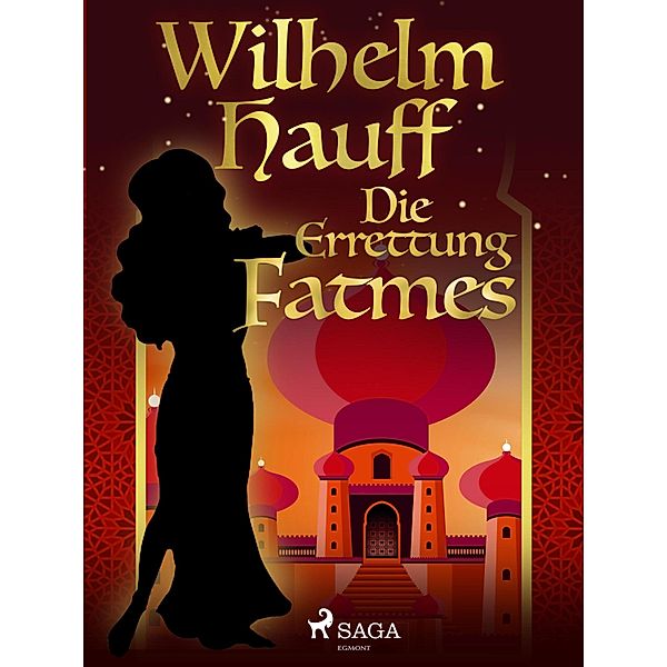 Die Errettung Fatmes, Wilhelm Hauff