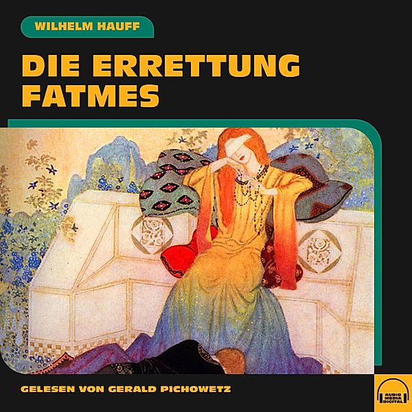 Die Errettung Fatmes, Wilhelm Hauff