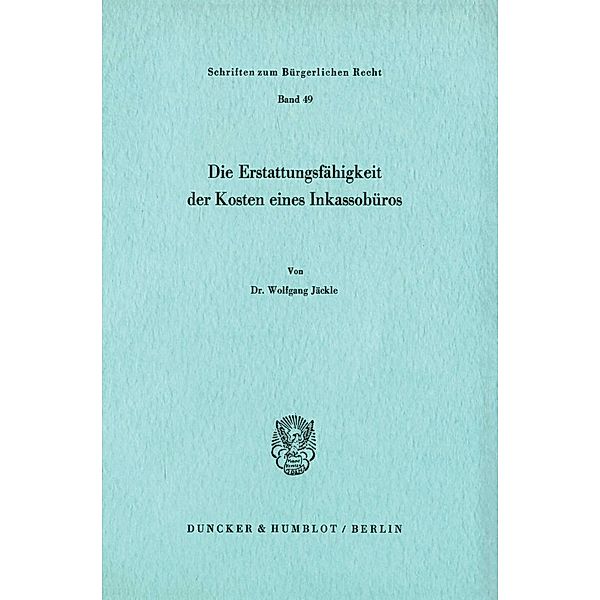 Die Erstattungsfähigkeit der Kosten eines Inkassobüros., Wolfgang Jäckle