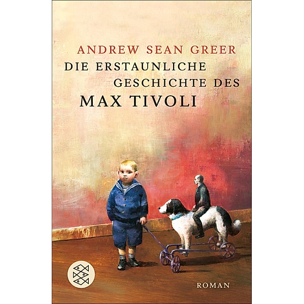 Die erstaunliche Geschichte des Max Tivoli, Andrew Sean Greer