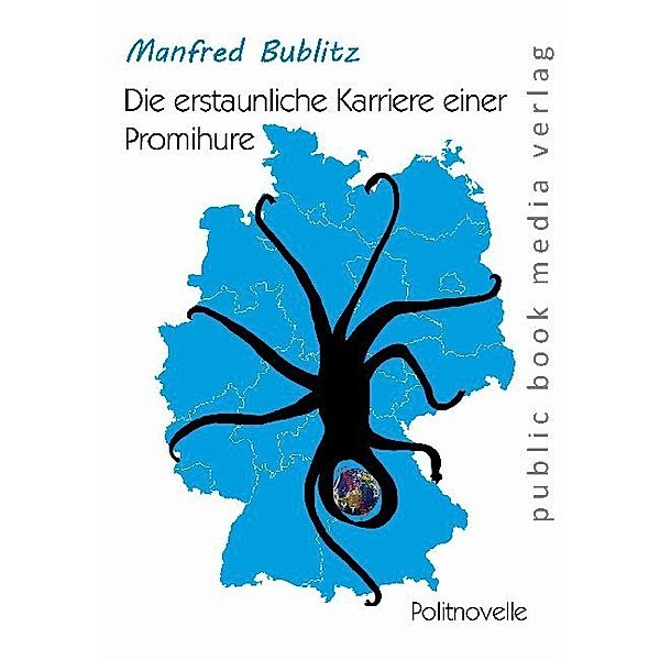 Die erstaunliche Karriere einer Promihure, Manfred Bublitz