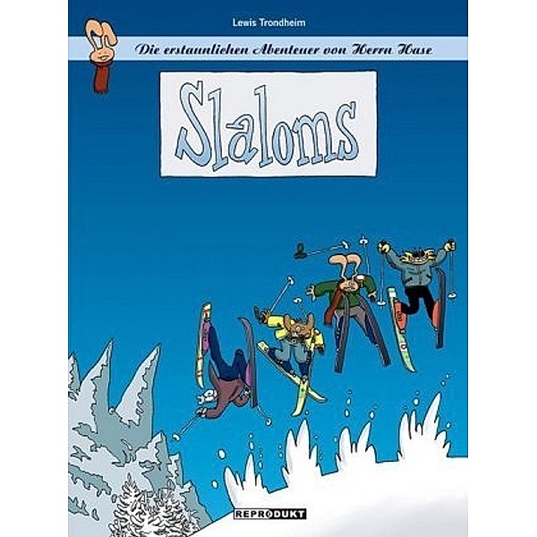 Die erstaunlichen Abenteuer von Herrn Hase / Die erstaunlichen Abenteuer von Herrn Hase 1 - Slaloms, Lewis Trondheim