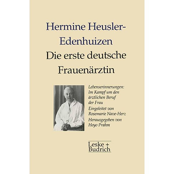 Die erste deutsche Frauenärztin Lebenserinnerungen, Hermine Heusler-Edenhuizen