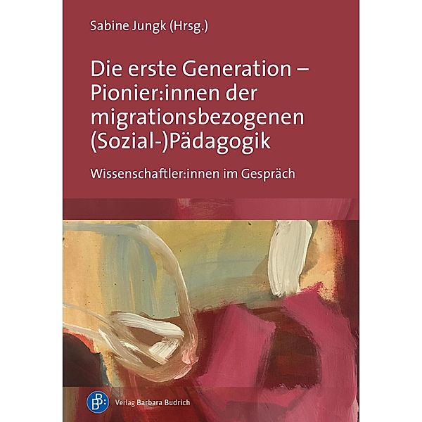 Die erste Generation - Pionier:innen der migrationsbezogenen (Sozial-)Pädagogik