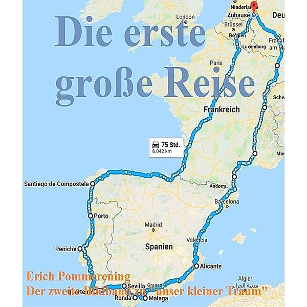 Die erste grosse Reise / Am Anfang war der Traum von Freiheit Bd.2, Erich Pommerening