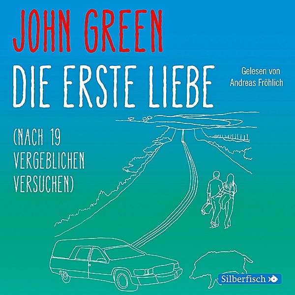 Die erste Liebe (nach 19 vergeblichen Versuchen),4 Audio-CD, John Green