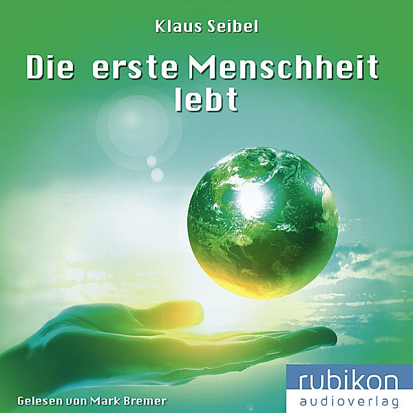 Die erste Menschheit - 2 - Die erste Menschheit lebt, Klaus Seibel