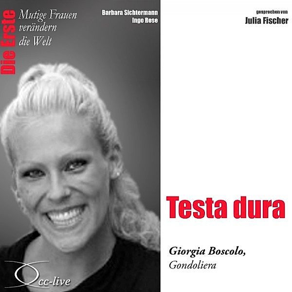 Die Erste - Testa dura (Giorgia Boscolo, Gondoliera), Barbara Sichtermann, Ingo Rose