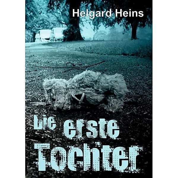 Die erste Tochter, Helgard Heins