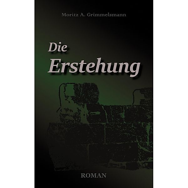 Die Erstehung, Moritz A. Grimmelsmann