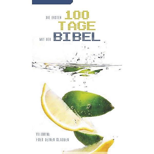 Die ersten 100 Tage mit der Bibel