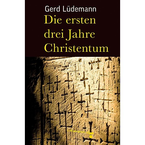 Die ersten drei Jahre Christentum, Gerd Lüdemann