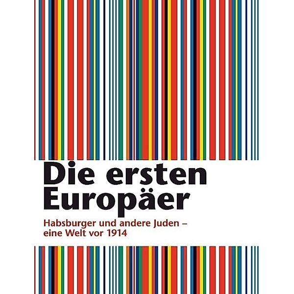 Die ersten Europäer, Felicitas Heimann-Jelinek, Michaela Feurstein-Prasser