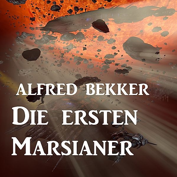 Die ersten Marsianer, Alfred Bekker