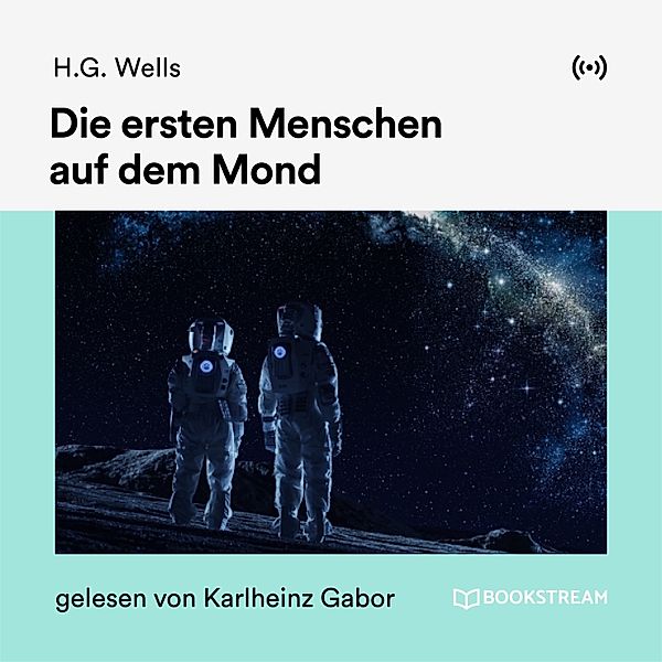 Die ersten Menschen auf dem Mond, H. G. Wells