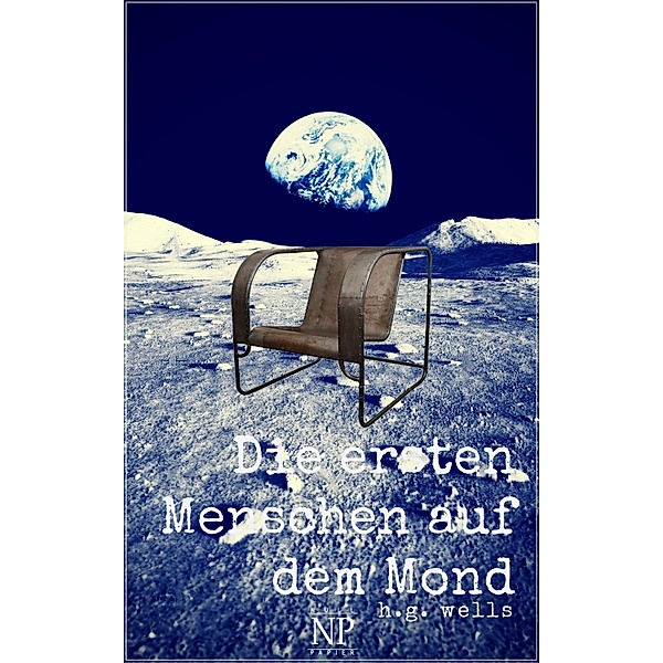 Die ersten Menschen auf dem Mond / Science Fiction & Fantasy bei Null Papier, Herbert George Wells