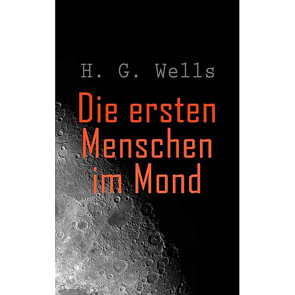 Die ersten Menschen im Mond, H. G. Wells