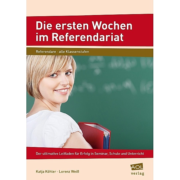 Die ersten Wochen im Referendariat, Katja Köhler, Lorenz Weiß
