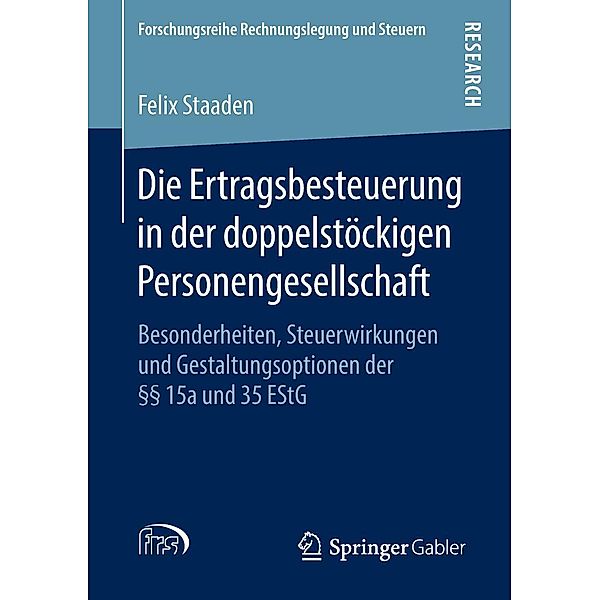 Die Ertragsbesteuerung in der doppelstöckigen Personengesellschaft / Forschungsreihe Rechnungslegung und Steuern, Felix Staaden