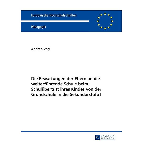 Die Erwartungen der Eltern an die weiterfuehrende Schule beim Schuluebertritt ihres Kindes von der Grundschule in die Sekundarstufe I, Vogl Andrea Vogl