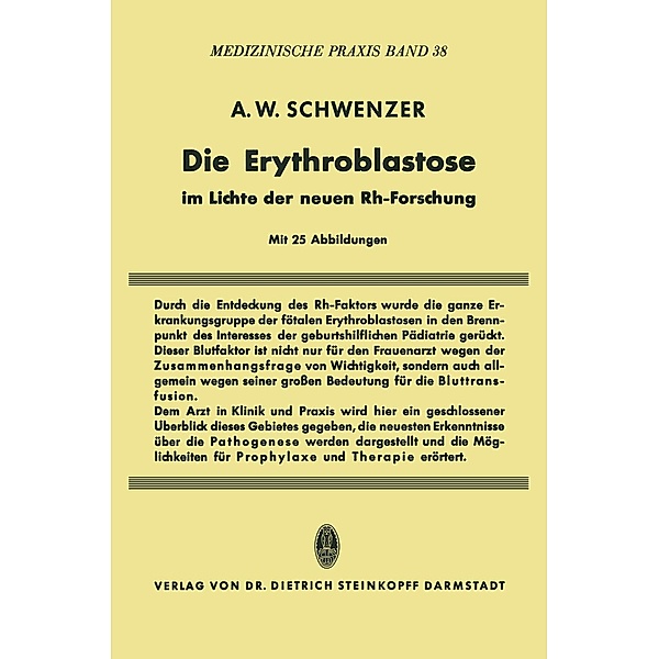 Die Erythroblastose im Lichte der neuen Rh-Forschung / Medizinische Praxis Bd.38, Adolf W. Schwenzer