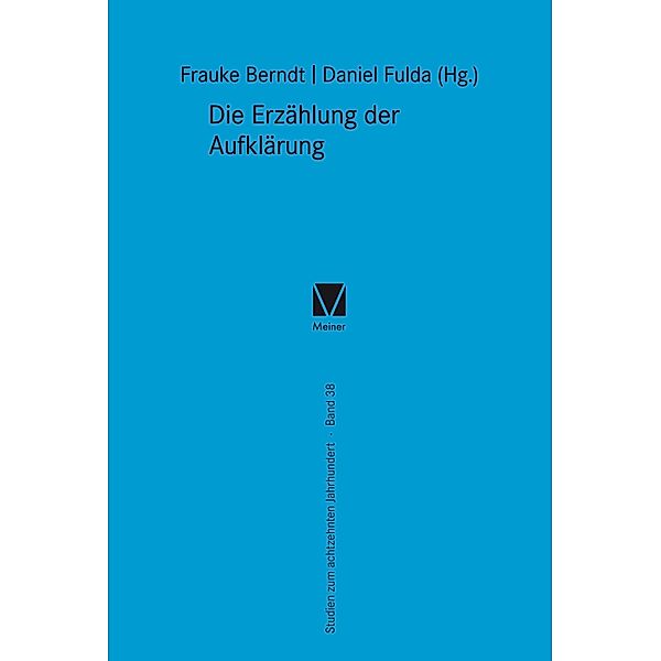 Die Erzählung der Aufklärung / Studien zum 18. Jahrhundert Bd.38