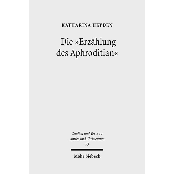 Die Erzählung des Aphroditian, Katharina Heyden