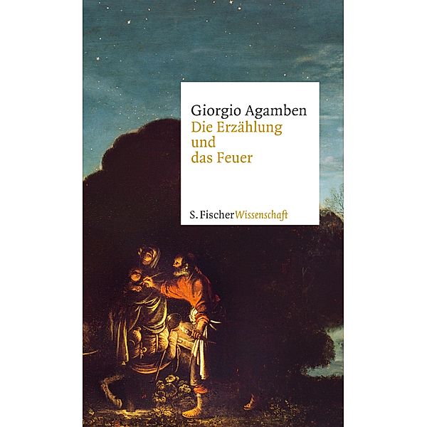 Die Erzählung und das Feuer, Giorgio Agamben