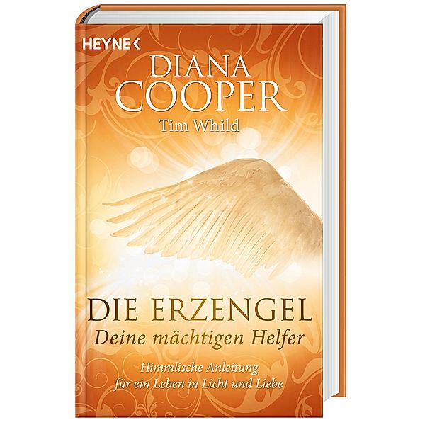 Die Erzengel - deine mächtigen Helfer, Diana Cooper, Tim Whild