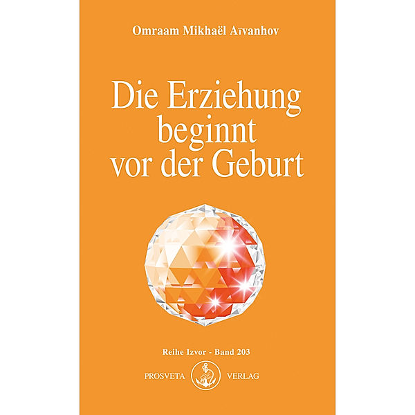 Die Erziehung beginnt vor der Geburt, Omraam Mikhael Aivanhov