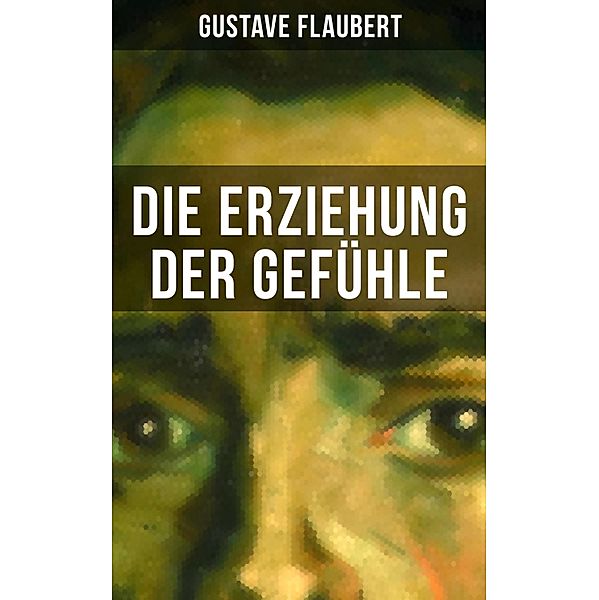 Die Erziehung der Gefühle, Gustave Flaubert