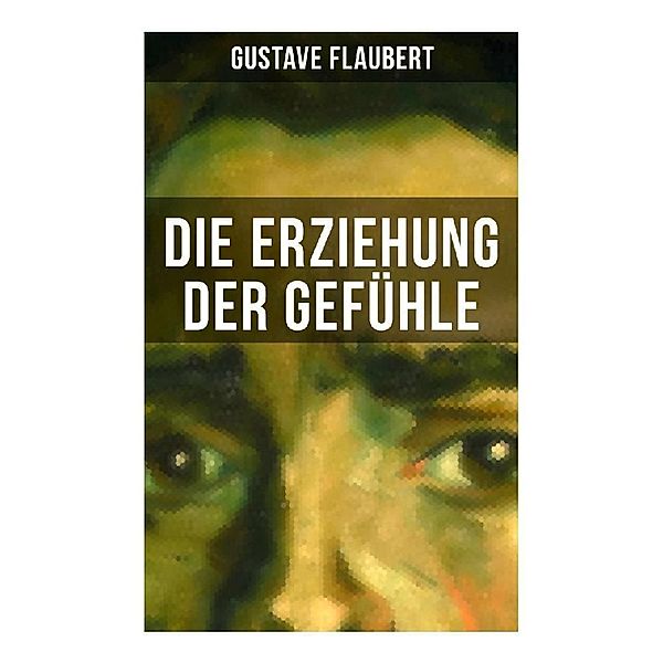 Die Erziehung der Gefühle, Gustave Flaubert